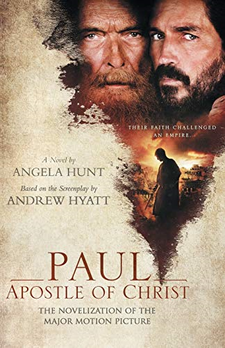 Paul, Apostle of Christ: TheNovelization of the MajorMotion Picture