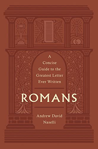 Romans: A Concise Guide to the Greatest Letter Ever Written