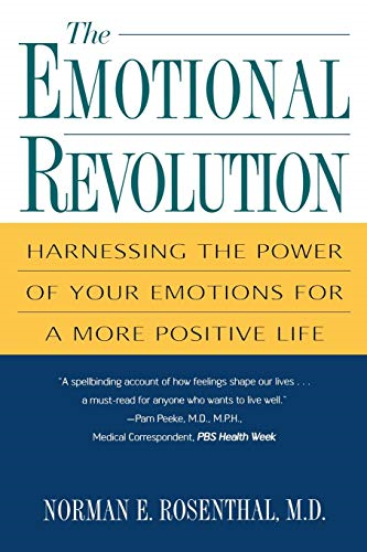 The Emotional Revolution: Harnessing the Power of Your Emotions for a More Positive Life