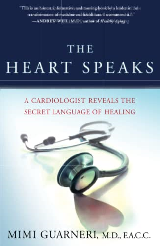 Heart Speaks : a Cardiologist Reveals the Secret Language of Healing