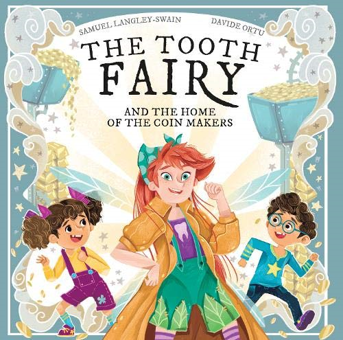 The Tooth Fairy: And The Home Of The Coin Makers (The Tooth Fairy Adventures)