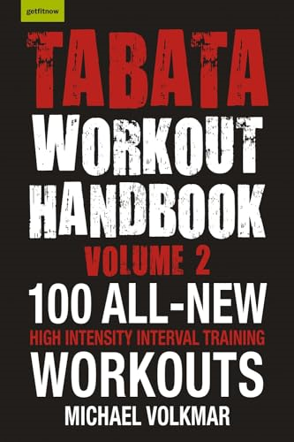 Tabata Workout Handbook, Volume 2: More Than 100 All-New, High Intensity Interval Training Workouts for All Fitness Levels