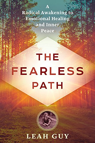 The Fearless Path: A Radical Awakening to Emotional Healing and Inner Peace
