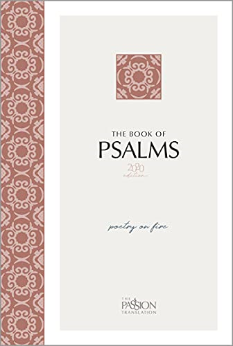 The Book of Psalms (2020 Edition): Poetry on Fire (Passion Translation)