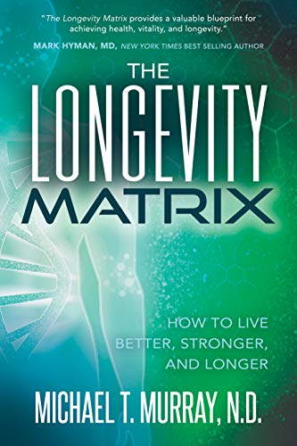 The Longevity Matrix: How to Live Better, Stronger, and Longer