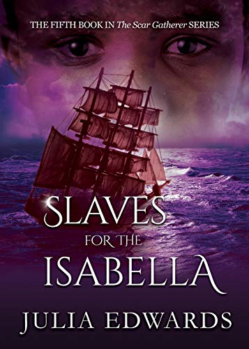 Slaves for the Isabella (The Scar Gatherer)