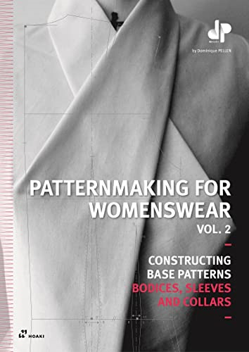 Patternmaking for Womenswear. Vol. 2: Constructing Base Patterns - Bodices, Sleeves and Collars