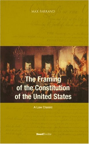 The Framing of the  - Constitution of the United  - States