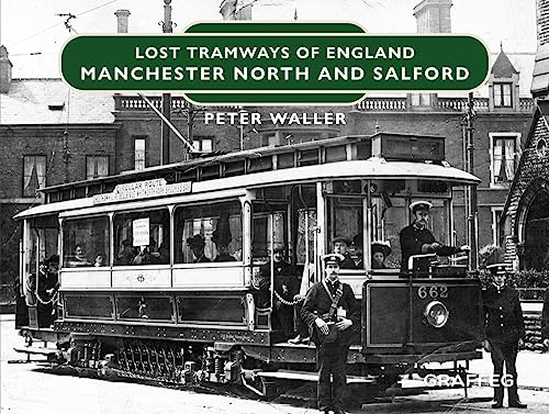 Lost Tramways of England: Manchester North and Salford (Lost Tramways of England)