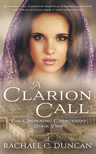 A Clarion Call: A Historical Christian Romance (The Crowning Crescendo)