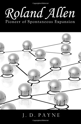 Roland Allen: Pioneer of Spontaneous Expansion