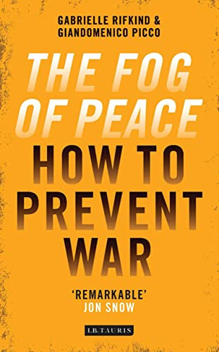 Fog of Peace: Why the World is at War and How We Can Stop it
