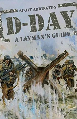 D - Day: A Layman's Guide  - (Layman's Guide History  - The)