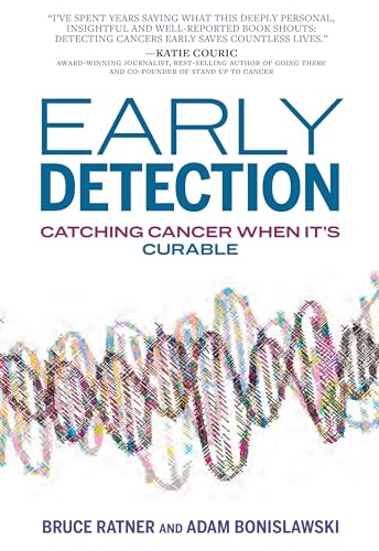 Early Detection: How America Can Win the War on Cancer