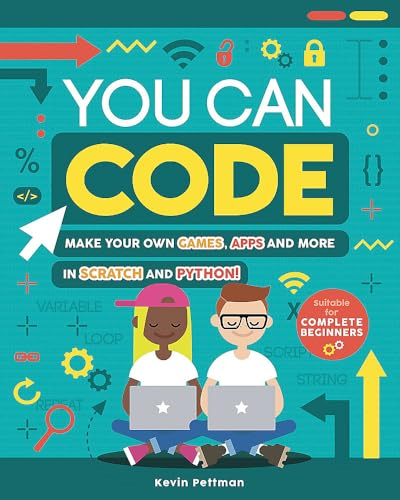 You Can Code: Make Your Own Games, Apps and More in Scratch and Python!