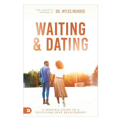 Waiting and Dating: A Sensible Guide to a Fulfilling Love Relationship