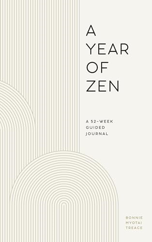 A Year of Zen: A 52-Week Guided Journal (Year of Reflections Journal)