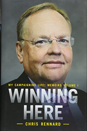 Winning Here: My Campaigning Life: Memoirs Volume 1