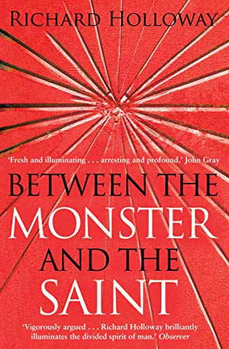 Between the Monster and the Saint: The Divided Spirit of Humanity