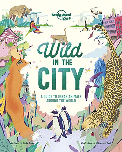 Wild In The City (Lonely Planet Kids)