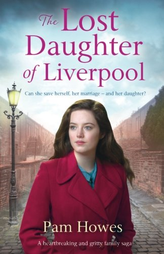 The Lost Daughter of  - Liverpool: A Heartbreaking  - and Gritty Family Saga  - (Mersey Trilogy)