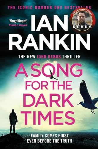 A Song for the Dark Times: The Brand New Must-Read Rebus Thriller