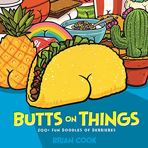 Butts on Things: 200+ Fun  - Doodles of Derrieres