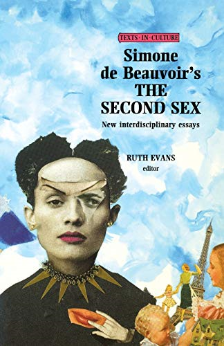 Simone De Beauvoir, the Second Sex: New Interdisciplinary Essays