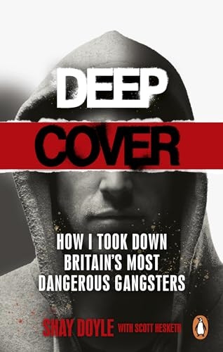 Deep Cover: How I took down Britain's most dangerous gangsters