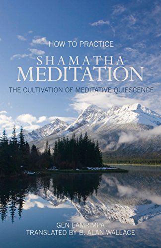 How to Practice Shamantha Meditation: The Cultivation of Meditative Quiescence