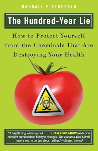 Hundred-Year Lie: How to Protect Yourself from the Chemicals That Are Destroying Your Health