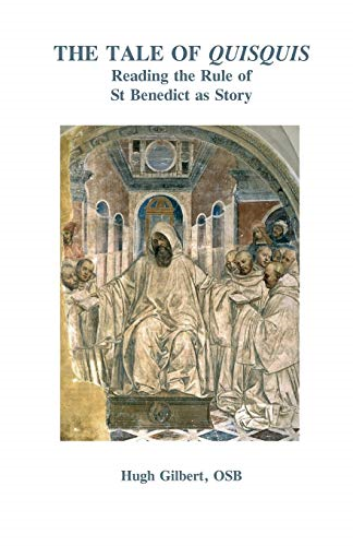 The Tale of Quisquis:  - Reading the Rule of St  - Benedict as Story