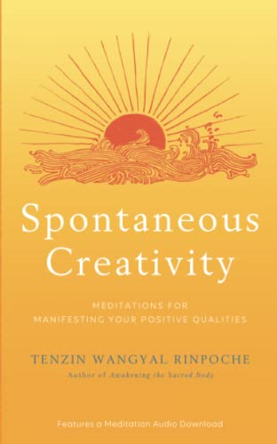 Spontaneous Creativity: Meditations for Manifesting Your Positive Qualities