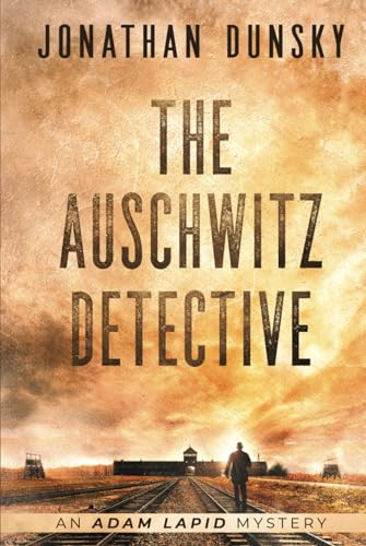 The Auschwitz Detective (Adam Lapid Mysteries)