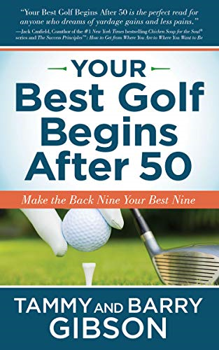 Your Best Golf Begins  - After 50: Make Your Back  - Nine Your Best Nine