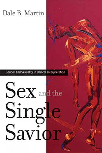 Sex and the Single Saviour: Gender and Sexuality in Biblical Interpretation