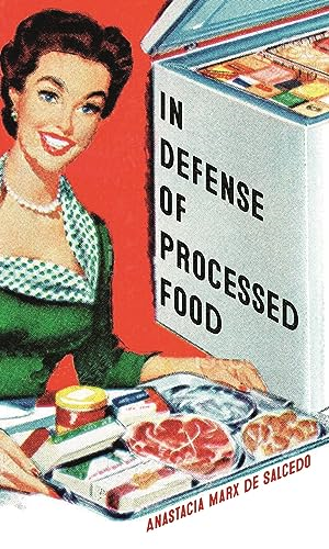 In Defense of Processed Food (Food Controversies)