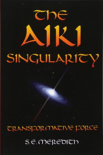 The Aiki Singularity: Transformative Power
