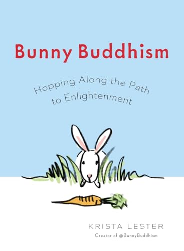 Bunny Buddhism: Hopping Along the Path to Enlightenment