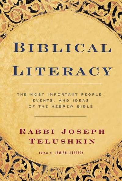 Biblical Literacy: Most Important People, Events and Ideas of the Hebrew Bible