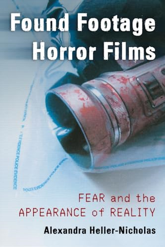 Found Footage Horror Films: Fear and the Appearance of Reality