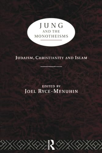 Jung and the Monotheisms: Judaism, Christianity and Islam