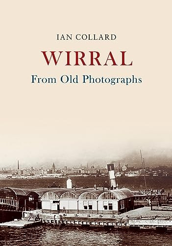 Wirral From Old Photographs (From Old Photographs)