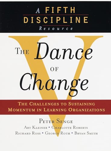 The Dance of Change: the Challenges to Sustaining Momentum in a Learning Organization