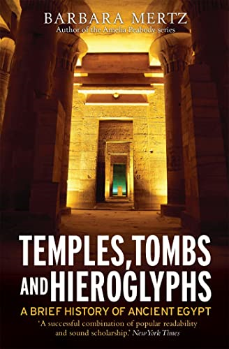 Temples, Tombs and Hieroglyphs: A Brief History of Ancient Egypt