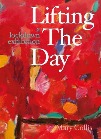 Lifting the Day: A  - Lockdown Exhibition