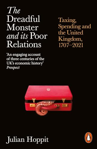 The Dreadful Monster and its Poor Relations: Taxing, Spending and the United Kingdom, 1707-2021
