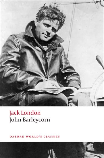 John Barleycorn: `Alcoholic Memoirs' (Oxford World's Classics)