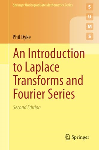 An Introduction to Laplace Transforms and Fourier Series (Springer Undergraduate Mathematics Series)