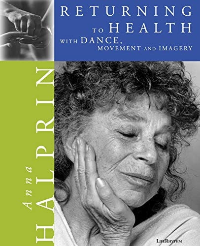 Return to Health: with Dance, Movement and Imagery: With Dance, Movement and Imagery